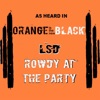 LSD - Rowdy at the Party (As Heard in Orange Is the New Black)