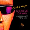 Show Me da Way (Casa Blanco Radio Mix) - Single