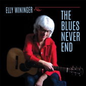 The Blues Never End - Elly Wininger