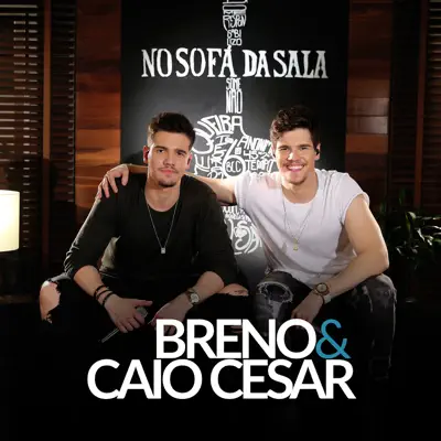 No Sofá da Sala - Breno e Caio Cesar No Sofá da Sala - Breno e Caio Cesar