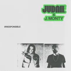 Irresponsible - Single by JUDAH. & J. Monty album reviews, ratings, credits