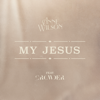 Anne Wilson - My Jesus (feat. Crowder) artwork