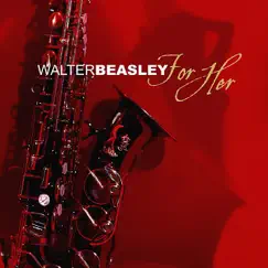 For Her by Walter Beasley album reviews, ratings, credits