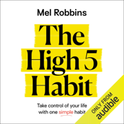 The High 5 Habit: Take Control of Your Life with One Simple Habit (Unabridged)