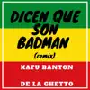 Dicen Que Son Badman (Remix) - Single album lyrics, reviews, download