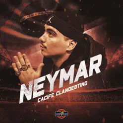 Neymar - Single - Cacife Clandestino Neymar - Single - Cacife Clandestino