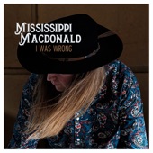 Mississippi Macdonald - I Was Wrong