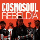 Rebeldía - Cosmosoul