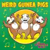 Weird Guinea Pigs - Single album lyrics, reviews, download