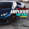 Amplifier (Dj Anshul Makhija Trap Mix) [Dj Anshul Makhija Trap Mix] - Single