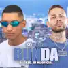 So Quero Bunda (feat. DJ GRZS) song lyrics