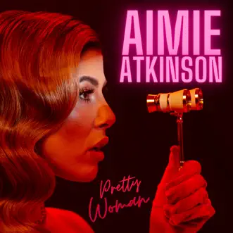 Pretty Woman by Aimie Atkinson song reviws