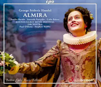 Handel: Almira, HWV 1 by Emöke Baráth, Amanda Forsythe, Colin Balzer, Christian Immler, Zachary Wilder, Jesse Blumberg, Boston Early Music Festival Orchestra, Paul O'Dette & Stephen Stubbs album reviews, ratings, credits