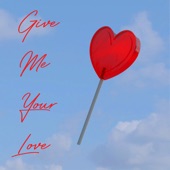 Give Me Your Love artwork