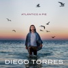 Descargar Diego Torres - Atlántico a Pie para tu celular gratis en MP3