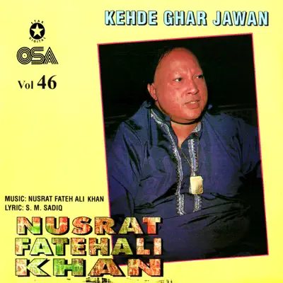 Kehde Ghar Jawan, Vol. 46 - Nusrat Fateh Ali Khan