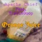 Orange Juice (feat. KirbLaGoop) - Apache Chief lyrics