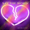 Say the Word (feat. C. Pitt) - Single album lyrics, reviews, download