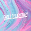 Can't Get Enough - Single