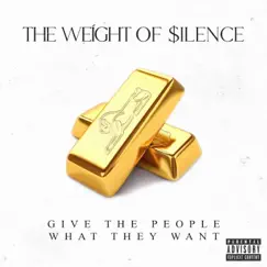 Give the People What They Want by The Weight of Silence album reviews, ratings, credits