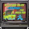 Saturday (feat. Mega Ran) - Single album lyrics, reviews, download