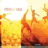 Stream & download Speck of Gold