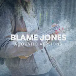 Acoustic Versions by Blame Jones album reviews, ratings, credits