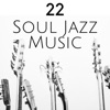 22 Soul Jazz Music - (Instrumental Jazz Background Music for Studying, Working, Reading and Relaxing)