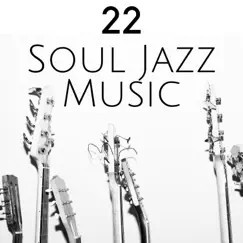 22 Soul Jazz Music - (Instrumental Jazz Background Music for Studying, Working, Reading and Relaxing) by Michael Jazz & Study Music album reviews, ratings, credits
