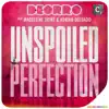 Stream & download Unspoiled Perfection (feat. Madeleine Jayne & Adrian Delgado) - Single