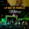 La Que Se Rebeló - Single album lyrics, reviews, download
