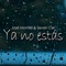 Ya No Estás - José Montiel & Seven Cer lyrics
