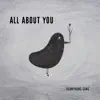All About You - EP album lyrics, reviews, download