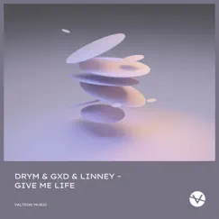 Give Me Life - Single by DRYM, GXD & Linney album reviews, ratings, credits