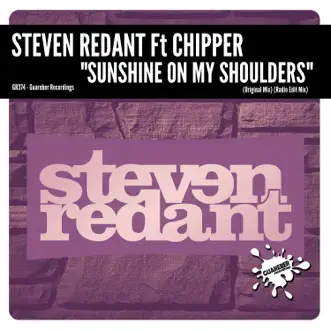 Sunshine On My Shoulders (feat. Chipper) - Single by Steven Redant album reviews, ratings, credits