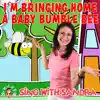 I Am Bringing Home a Baby Bumble Bee - Single album lyrics, reviews, download