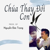 Chua Thay Doi Con artwork