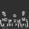 Stream & download House to the People - EP