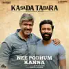 Nee Podhum Kanna (From "Kasada Tabara") - Single album lyrics, reviews, download