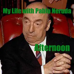 My Life with Pablo Neruda (Afternoon) by Voice Afire album reviews, ratings, credits
