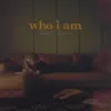 Who I Am album lyrics, reviews, download
