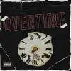 Overtime (feat. Eastside Mass & Lokii 2 Eyes) - Single album lyrics, reviews, download