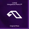 Intergalactic Plastic - EP album lyrics, reviews, download