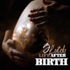 Life After Birth