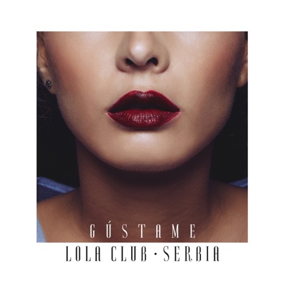 Gústame - Lola Club & Serbia | Shazam