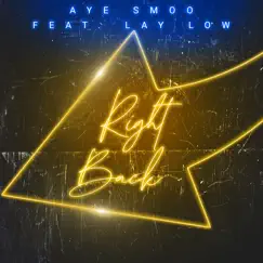 Right Back (feat. Lay Low) - Single by Aye Smoo album reviews, ratings, credits