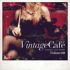 Vintage Café - Lounge & Jazz Blends (Special Selection), Pt. 10