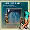 Paths of Faith: Christian Prayersongs Inspired by the Holy Spirit album lyrics, reviews, download