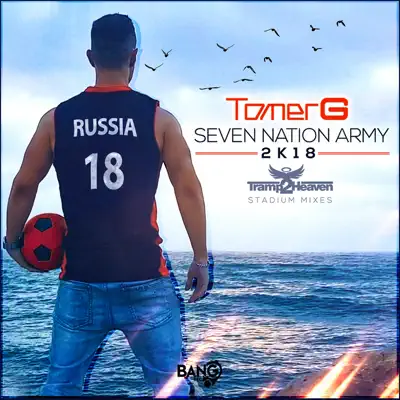 Seven Nation Army (2K18 Tramp2Heaven Stadium Mixes) - Single - Tomer G Seven Nation Army (2K18 Tramp2Heaven Stadium Mixes) - Single - Tomer G
