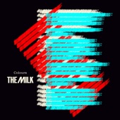 The Milk - Colours (Radio Edit)